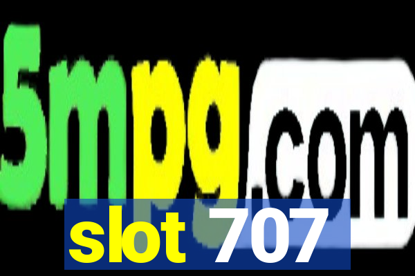 slot 707